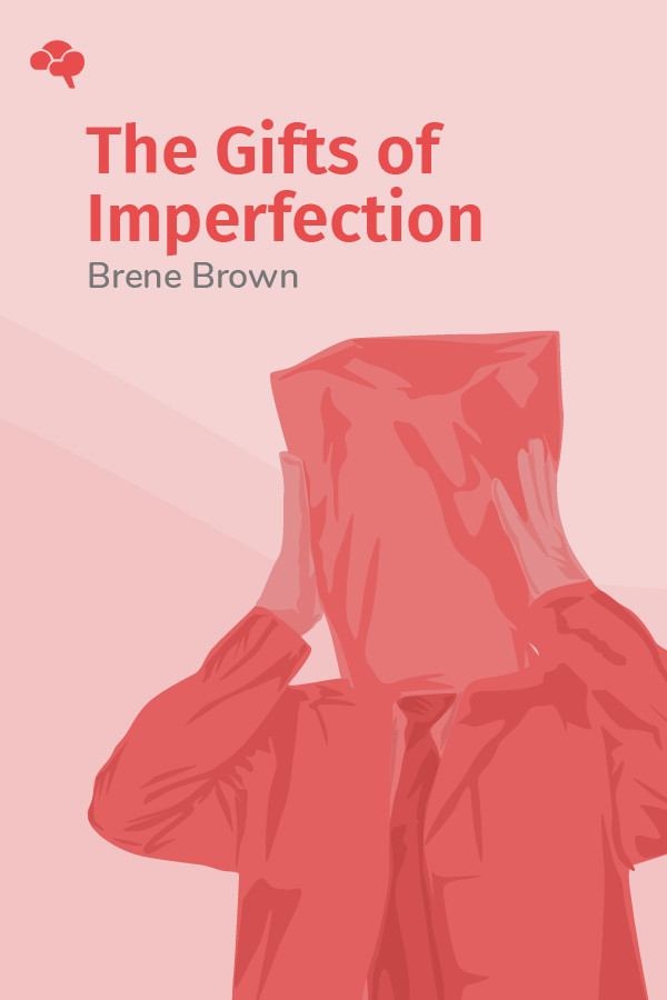 The Gifts of Imperfection by Brené Brown - Book Summary - Audiobook - Dean  Bokhari - Storytel