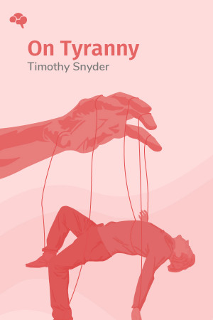 On Tyranny: Twenty Lessons from the 20th Century
