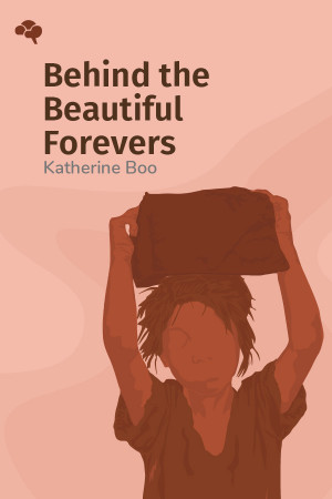 Behind the Beautiful Forevers: Life, Death, and Hope in a Mumbai Undercity