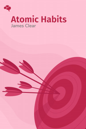 Atomic Habits: An Easy & Proven Way to Build Good Habits & Break Bad Ones