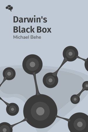 Darwin's Black Box: The Biochemical Challenge to Evolution