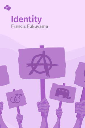 Identity: The Demand for Dignity and the Politics of Resentment