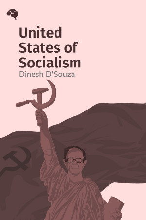 United States of Socialism: Who's Behind It. Why It's Evil. How to Stop It.