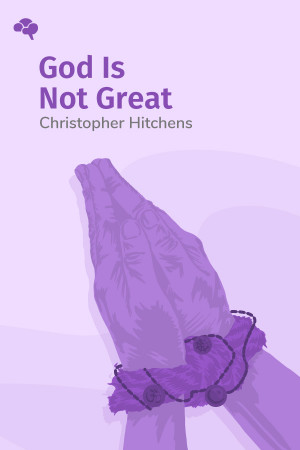 God Is Not Great: How Religion Poisons Everything
