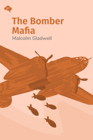 The Bomber Mafia: A Dream, a Temptation, and the Longest Night of the Second World War