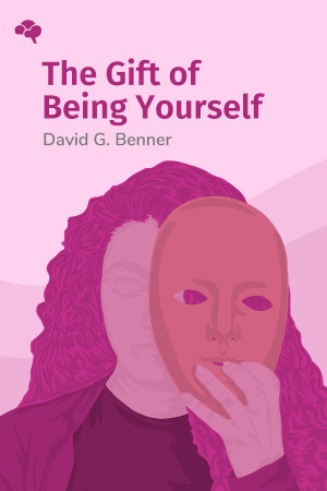 The Gift of Being Yourself: The Sacred Call to Self-Discovery