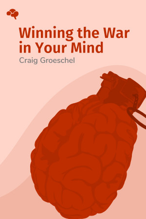 Winning the War in Your Mind: Change Your Thinking, Change Your Life
