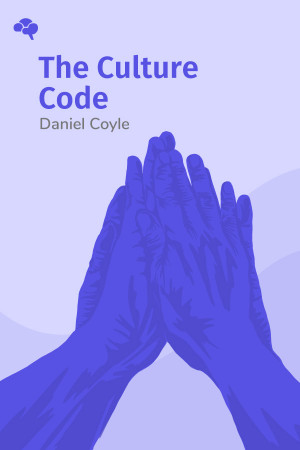 The Culture Code: The Secrets of Highly Successful Groups