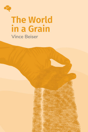 The World in a Grain: The Story of Sand and How It Transformed Civilization