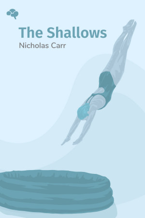 The Shallows: What the Internet Is Doing to Our Brains