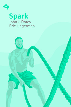 Spark: The Revolutionary New Science of Exercise and the Brain
