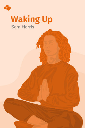 Waking Up: A Guide to Spirituality Without Religion