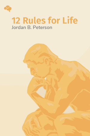 12 Rules for Life: An Antidote to Chaos