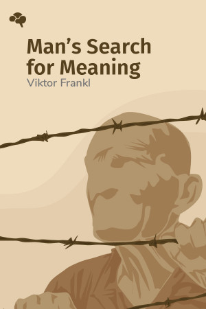 Man’s Search for Meaning