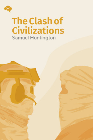 The Clash of Civilizations and the Remaking of World Order